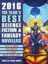 Cover image for The Year's Best Science Fiction & Fantasy Novellas 2016